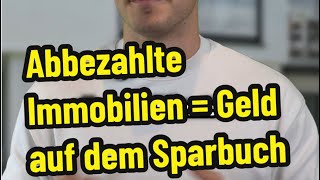 Abbezahlte Immobilien sind wie Geld auf dem Sparbuch❗️🏦 [upl. by Meeka]