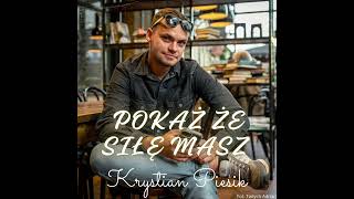 Krystian Piesik  Pokaż że siłę masz Official Music [upl. by Nah]