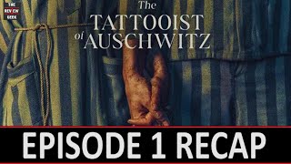 The Tattooist Of Auschwitz Episode 1 Recap  The horror begins [upl. by Northrop944]