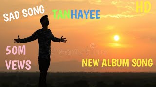 tanhayee full songsad songnew alubum songsingaratif sheikhLoveromanticsongk1c [upl. by Nnalorac]