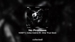 NXSTY Coka Cobra ft One True God  No Promises [upl. by Llenra]