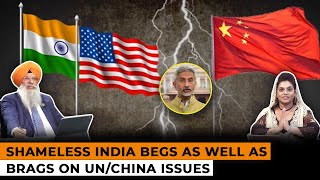 Shameless India Begs As Well As Brags on UNChina Issues  Dr Amarjit Singh SOS 022224 P4 [upl. by Bannon763]