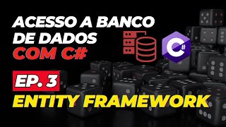 ACESSO A BANCO DE DADOS COM C  ENTITY FRAMEWORK  EP 3 [upl. by Marsiella95]