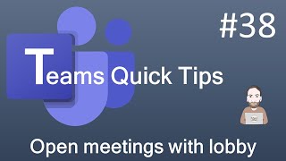 Teams Quick Tip 38  Creating an open meeting link with waiting room [upl. by Tteltrab]