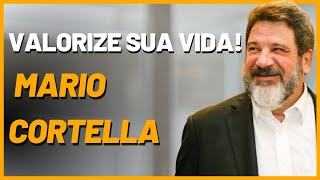 Valorize Sua Vida  Mario Sergio Cortella [upl. by Herrington]