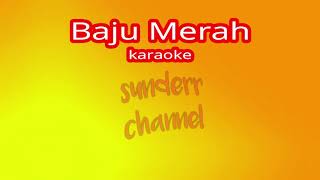 Karaoke BAJU MERAH  NUNGGU KAO PULAKNG lagu dayak kanayatn versi 2020 [upl. by Porush768]