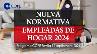 ✅ NOVEDADES Empleadas de Hogar 2024 🏠  Intervenimos en COPE Sevilla 🎙️ [upl. by Annaer]