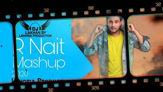 R Nait Mashup 2020  Dhol Remix  Mashup Mix Ft Dj Lakhan by Lahoria Production New 2020 Punjabi [upl. by Sinned]