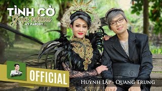 HUỲNH LẬP  TÌNH CỜ GẶP NHAU PARODY  QUANG TRUNG OFFICIAL [upl. by Ainala161]