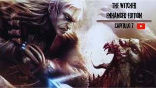 The Witcher Enhanced Edition pcLets play Capitulo 7 Misión una carga del pasado [upl. by Otrebor]