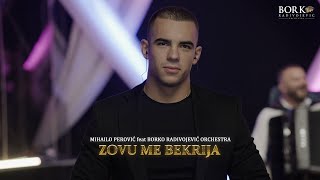 MIHAILO PEROVIĆ feat BORKO RADIVOJEVIĆ ORCHESTRA  ZOVU ME BEKRIJA [upl. by Thurlow]