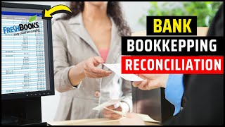 Bank Reconciliation Accounting Tutorial  How to Do Bank Bookkeping for Beginners 2023  FreshBooks [upl. by Erin]