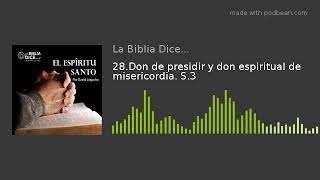 28Don de presidir y don espiritual de misericordia S3 [upl. by Ginder]