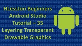 Beginners Android Studio Tutorial – 35 Layering Transparent Drawable Graphics [upl. by Wassyngton]