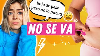 ¿Por qué bajo de peso pero no la panza [upl. by Atiram]