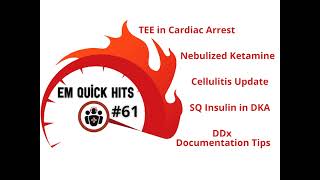 EM Quick Hits 61 TEE in Cardiac Arrest Nebulized Ketamine Cellulitis Update SQ Insulin for DKA [upl. by Verne]