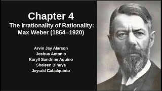 Chapter 4 The Irrationality of Rationality Max Weber [upl. by Esile]