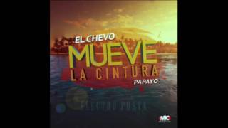 Mueve La CinturaAudio  El Chevo ft Papayo [upl. by Greg347]