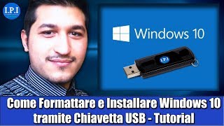 Come Formattare e Installare Windows 10 tramite Chiavetta USB  Tutorial [upl. by Auhel]