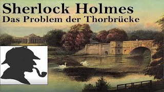 Das Problem der Thorbrücke Sherlock Holmes Hörspiel [upl. by Africah601]