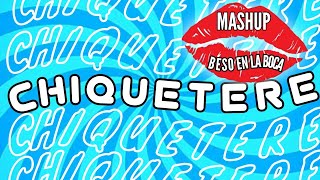 CHIQUETERE MASHUP BESO EN LA BOCA  DJ JAVT © [upl. by Eiramrefinnej]