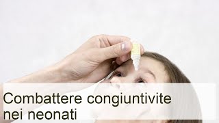 Coniuntivite nei neonati  Lezioni per mamme [upl. by Dibbrun]