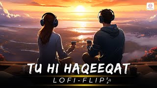 Tu Hi Haqeeqat Lofi Flip  Tum Mile  Emraan Hashmi Soha Ali Khan  Pritam  Deepanshu  Swattrex [upl. by Ecila]