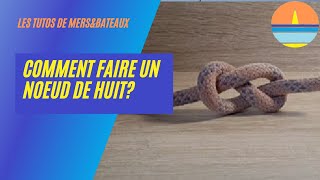 Comment faire un noeud en huit [upl. by Saire749]