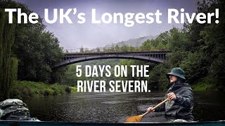 A 5 Day Canoe Journey On Britain’s Longest River [upl. by Ylimme]