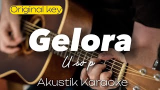 Gelora  Usop  Akustik karaoke  Original key [upl. by Aneryc]