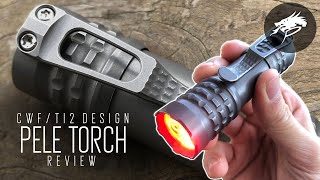 CWFTi2 Design Pele Torch Solid with Room for Improvement [upl. by Johanan]