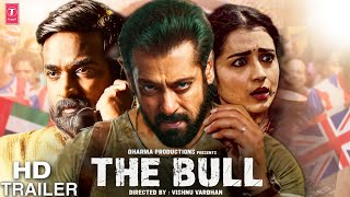 The Bull Official Trailer  Shoot Announcement Cast Update  Salman Khan  Vishnuvardhan [upl. by Selfridge520]