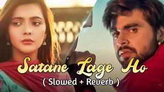 Satane Lage Ho  Slowed  Reverb  Ninja  Ruhi Singh  LoveShineVibes [upl. by Shih]