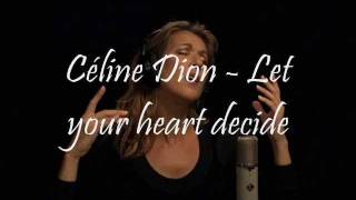 Céline Dion  Let Your Heart Decide Lyric Video [upl. by Acirej]