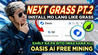 THE NEXT GRASS PART 2  Oasis Ai FREE AIRDROP FREE MINING  Early ka pa Dito [upl. by Elbam]