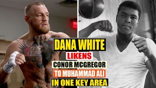 Dana White Compares Conor McGregor to Muhammad Ali in Mental Warfare [upl. by Eiroj]