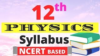 12th Physics Complete Syllabus NCERT Based [upl. by Teresita]