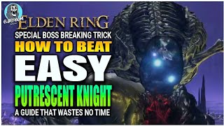 BEST HOW TO BEAT Putrescent Knight Boss EXTREMELY EASY GUIDE Elden Ring DLC [upl. by Eltsirhc]