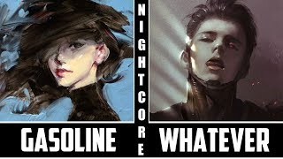 Nightcore  Gasoline  Whatever It Takes Switching Vocals [upl. by Yrram]