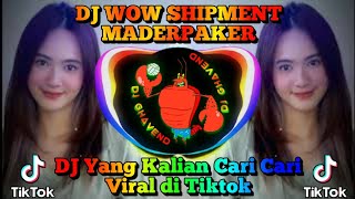 DJ WOW SHIPMENT MADERPAKER X DJ HIDING HALA HALA HAIDING Viral Tiktok Terbaru [upl. by Aibat953]