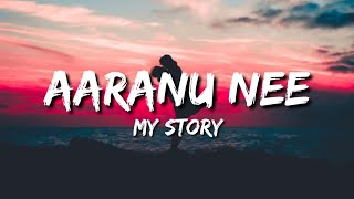 Aaranu Nee  My Story Lyrics [upl. by Thenna]