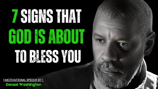 7 SIGNS GOD IS ABOUT TO BLESS YOU BEYOND MEASURE Best Motivational Speech By Denzel Washington [upl. by Iak]