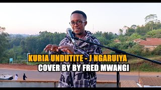 Kuria Undutite  J Ngaruiya Cover By Fred Mwangi catholicsongs [upl. by Nek]