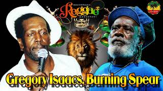 Gregory Isaacs Burning Spear Greatest Hits 2022 ⚡ The Best Of Burning Spear Gregory Isaacs [upl. by Jestude342]