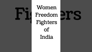 Women Freedom Fighters of India  Women of the Indian independence movement [upl. by Hcab]