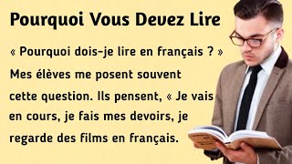 Pourquoi Vous Devez Lire । Learn French । French stories for beginners A1  A2 [upl. by Lisabet]