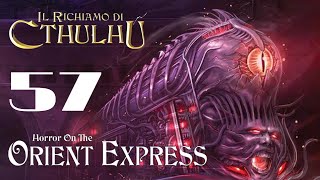 Il Richiamo di Cthulhu  Orrore sullOrient Express  Sessione 57 [upl. by Zetneuq]