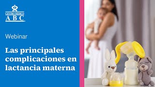 Webinar las principales complicaciones en lactancia materna [upl. by Ayidah]