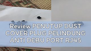 Review PENUTUP DUST COVER PLUG PELINDUNG ANTI DEBU PORT RJ45 RJ 45 LAN ETHERNET [upl. by Dray821]