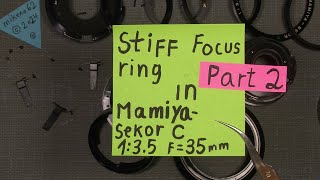 Stiff focus ring in MamiyaSekor C 135 f35mm ASSEMBLE [upl. by Ayanat994]